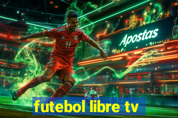 futebol libre tv